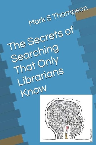 Mark S Thompson The Secrets of Searching That Only Libra (Paperback) (UK IMPORT)