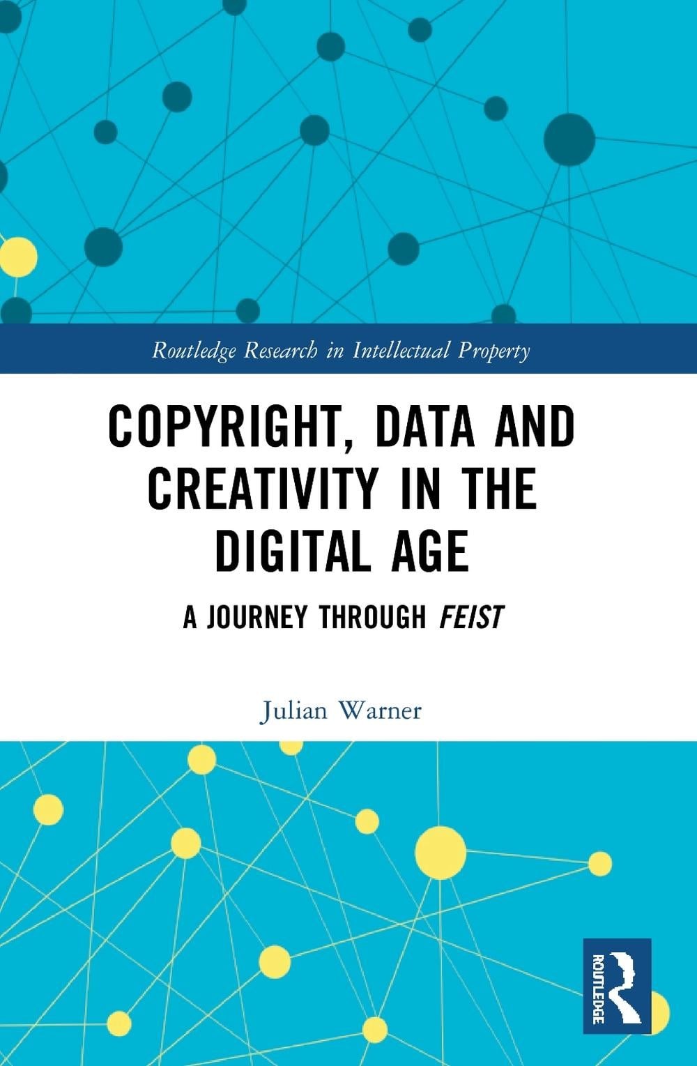 Copyright, Data and Creativity in the Digital Age: A Journey through Feist by Ju