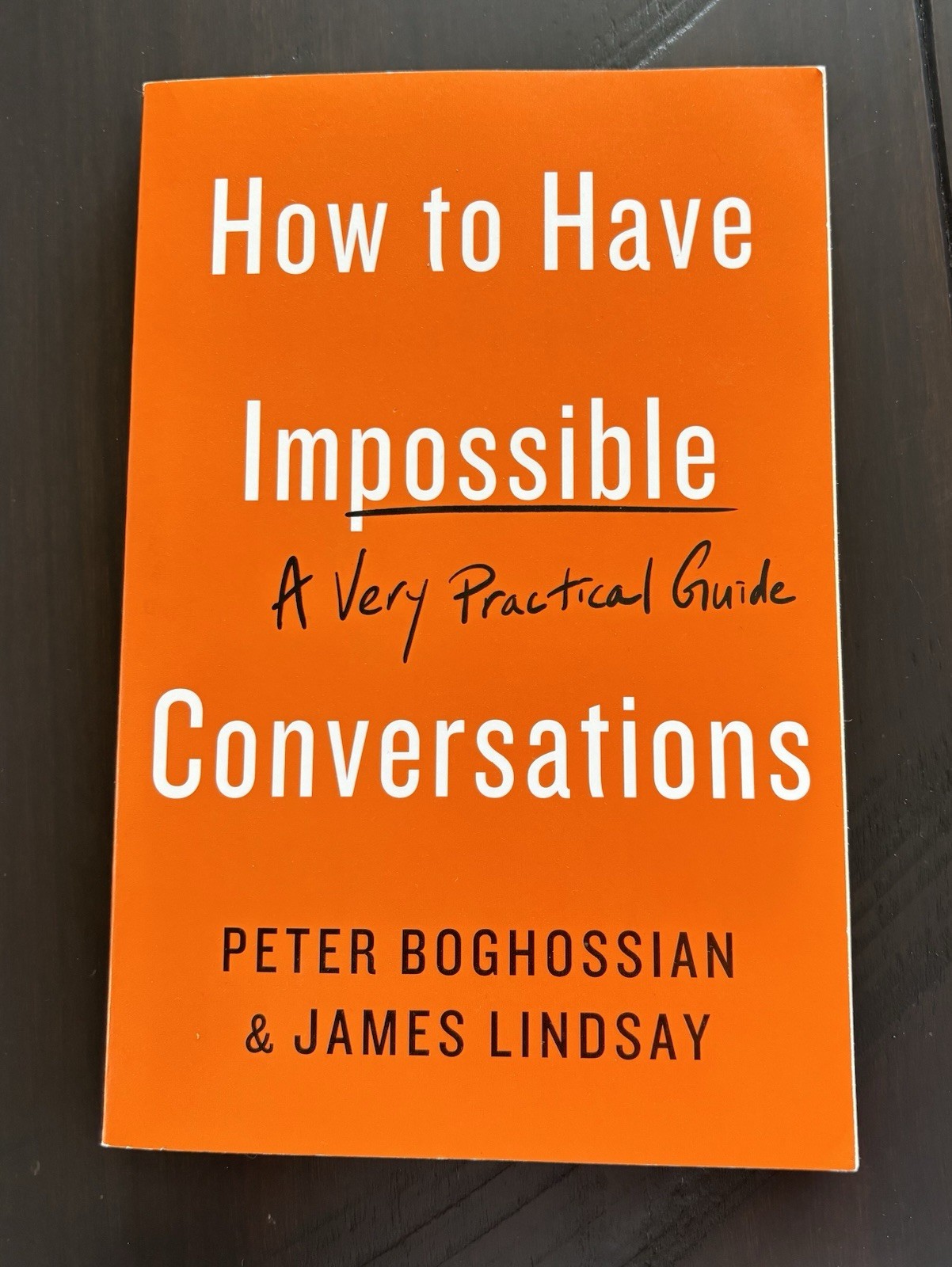 NEW How to Have Impossible Conversations Paperback Book Peter Boghossian
