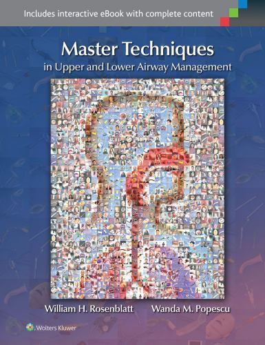 Master Techniques in Upper and Lower Airway Management, Rosenblatt MD, William H
