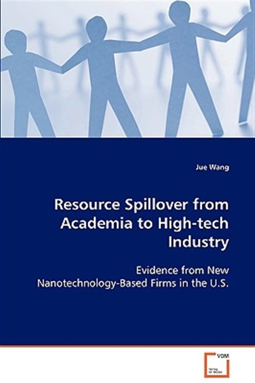 Resource Spillover from Academia to High-tech Industry, Paperback by Wang, Ju…