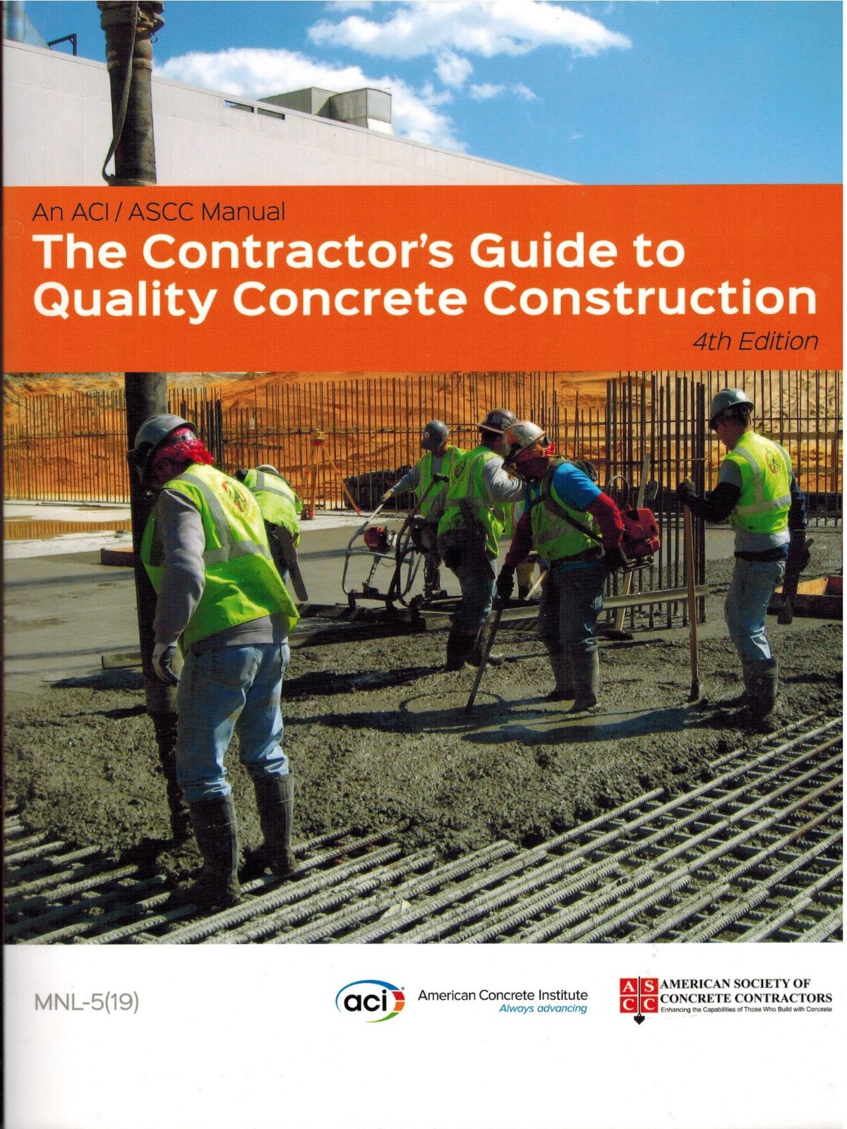 ACI Mnl-5(19) : The Contractor’s Guide to Quality Concrete Construction, 4thE
