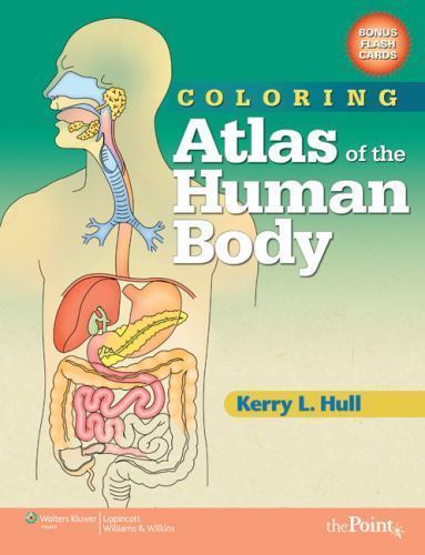 Coloring Atlas of the Human Body [With Flash Cards] by Hull, Kerry L.