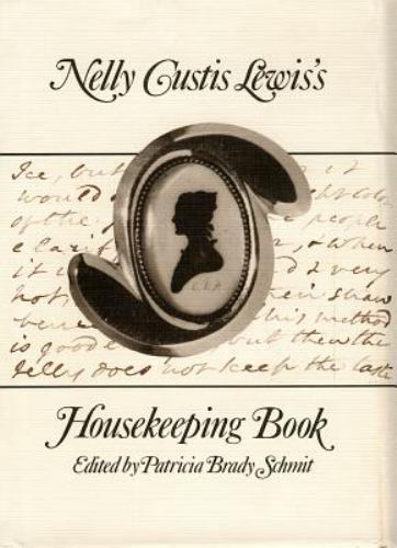 Nelly Custis Lewis’s Housekeeping Book by Lewis, Nelly Custis