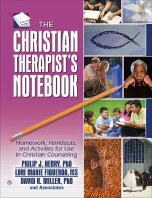 The Christian Therapist’s Notebook : Homework, Handouts, and Acti