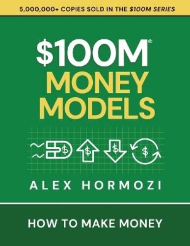 Alex Hormozi $100m Money Models (Paperback) (UK IMPORT)