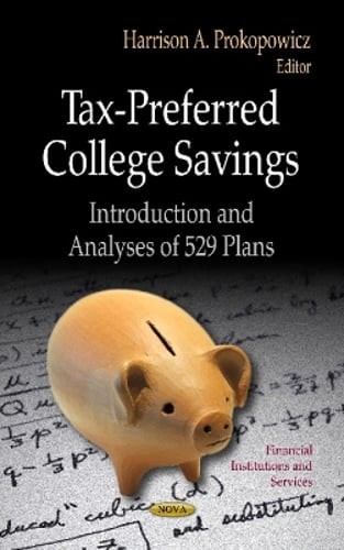 Tax-Preferred College Savings: Introduction & Analyses of 529 Plans: Used