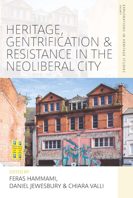 Heritage, Gentrification And Resistance In The Neoliberal City