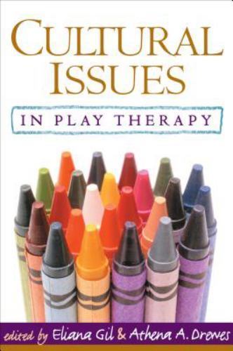 Cultural Issues in Play Therapy by Gil PhD, Eliana