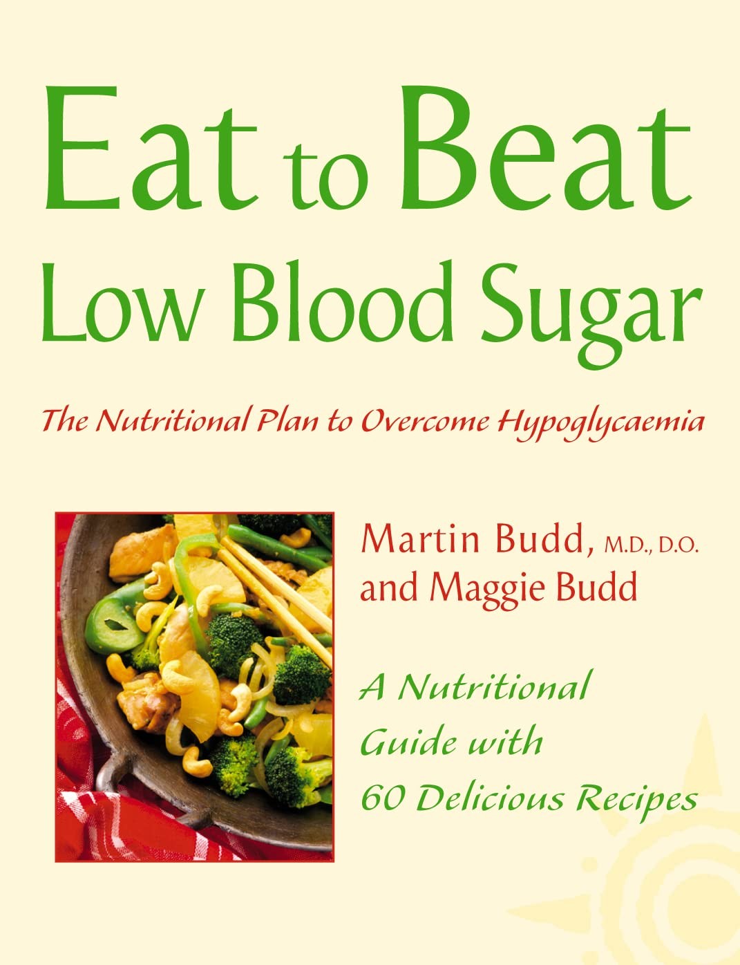 Low Blood Sugar: The Nutritional Plan to Overcome Hypoglycaemia, with 60 Rec…