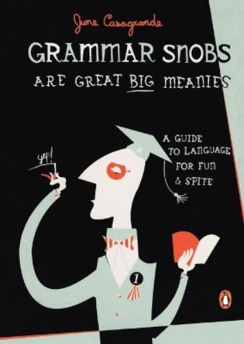 June Casagrande Grammar Snobs Are Great Big Meanies (Paperback) (UK IMPORT)