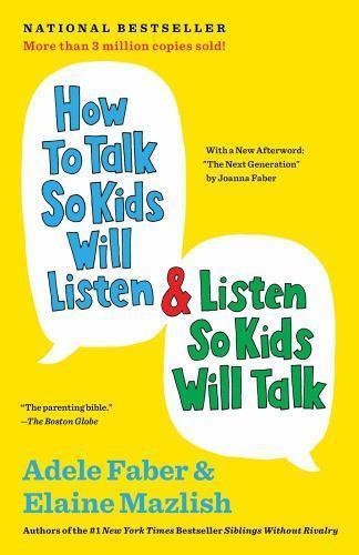 How to Talk So Kids Will Listen & Listen So Kids Will Talk (The How To Talk Seri